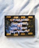 "I make wine disappear what's your supper power " Board